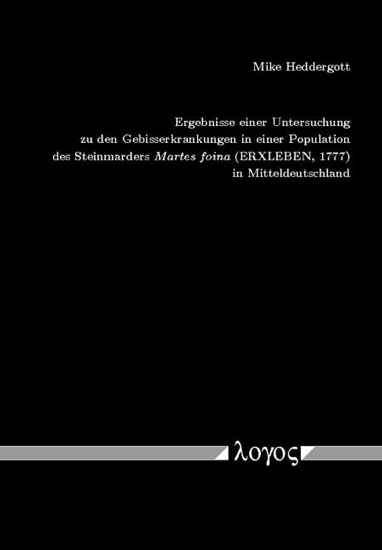 Ergebnisse einer Untersuchung zu den Gebisserkrankungen in einer Population des Steinmarders { em Martes foina} (ERXLEBEN, 1777) in Mitteldeutschland