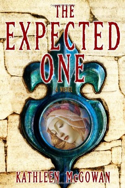 The Expected One: A Novel (The Magdalene Line) - Kathleen McGowan