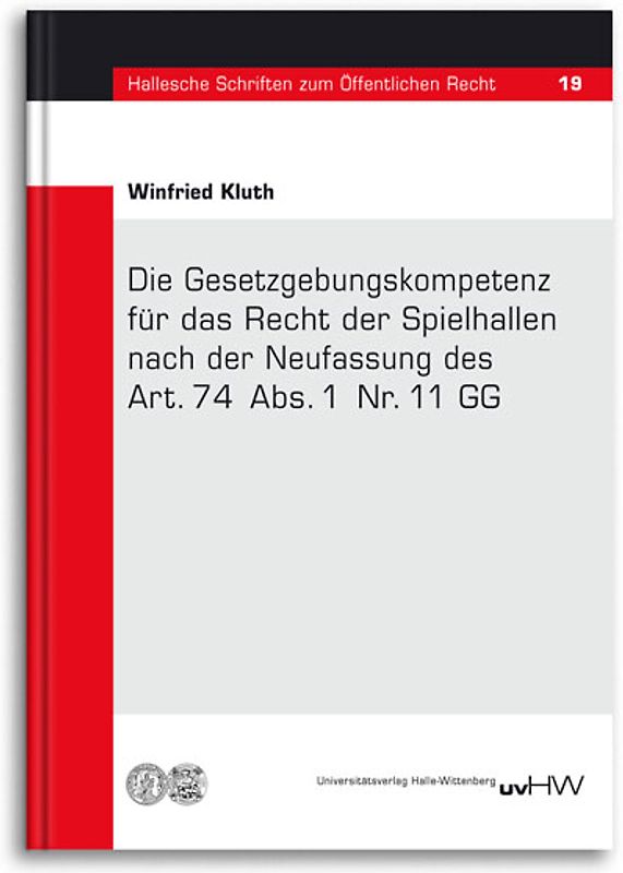 Die Gesetzgebungskompetenz für das Recht der Spielhallen nach der Neufassung der Art. 74 Abs. 1 Nr. 11 GG