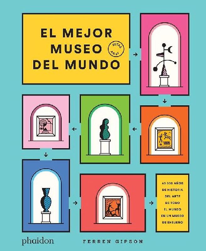 El Mejor Museo del Mundo (the Ultimate Art Museum) (Spanish Edition)
