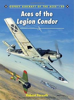 Aces of the Legion Condor (Aircraft of the Aces) - Robert Forsyth
