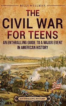 The Civil War for Teens