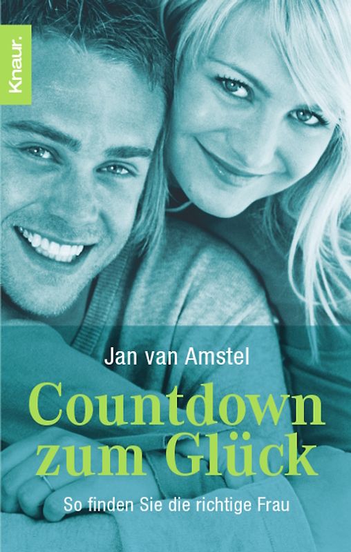 Countdown zum Glück - So finden Sie die richtige Frau