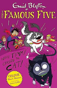 Famous Five Colour Short Stories: When Timmy Chased the Cat