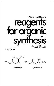 Fieser and Fieser's Reagents for Organic Synthesis, Volume 11