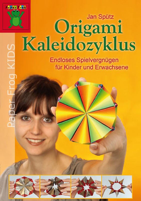 Origami Kaleidozyklus. Endloses Spielvergnügen für Kinder und Erwachsene