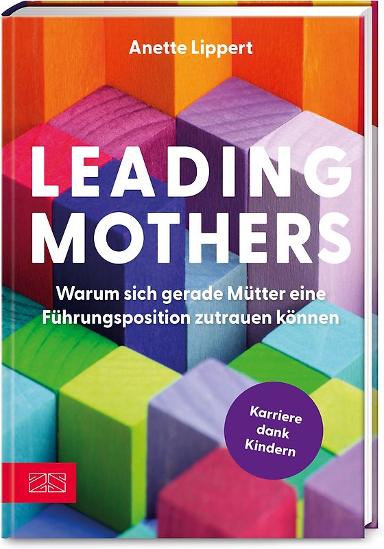 Leading Mothers: Warum sich gerade Mütter eine Führungsposition zutrauen können