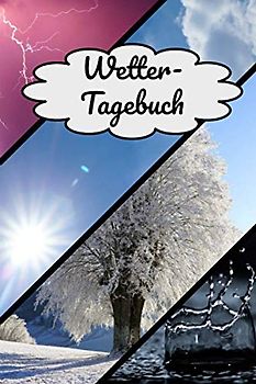 Wetter Tagebuch: Meteorologie die begeistert - das perfekte Geschenk oder zum selber eintragen - DIN A5 - 6x9 Zoll / Softcover / für mehr als 52 ... persönliche Notizen & Jahreszusammenfassung