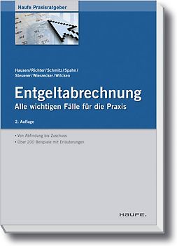 Entgeltabrechnung - Alle wichtigen Fälle für die Praxis