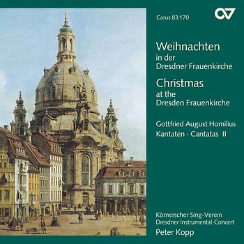 Weihnachten in der Dresdner Frauenkirche: Peter Kopp & der Körnerscher Sing-Verein: Gottfried August Homilius - Kantaten