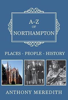 A-Z of Northampton