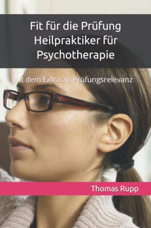 Fit für die Prüfung Heilpraktiker für Psychotherapie: Mit dem Extra an Prüfungsrelevanz