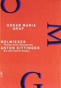 Bolwieser - Roman eines Ehemannes /Anton Sittinger - Ein satirischer Roman