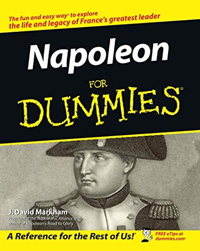 Napoleon for Dummies (For Dummies (Lifestyles Paperback)) - J. David Markham
