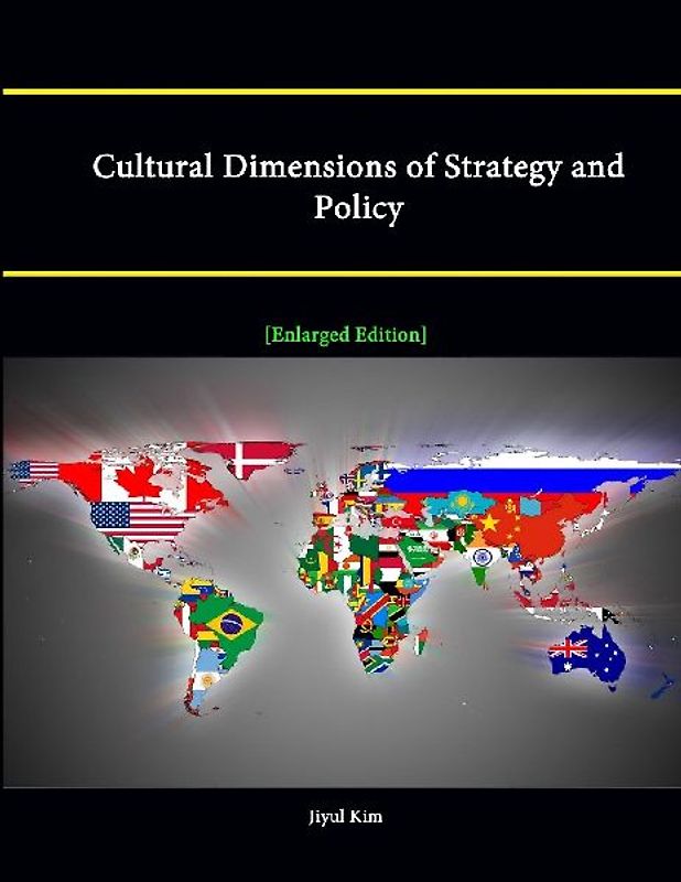 Cultural Dimensions of Strategy and Policy [Enlarged Edition]
