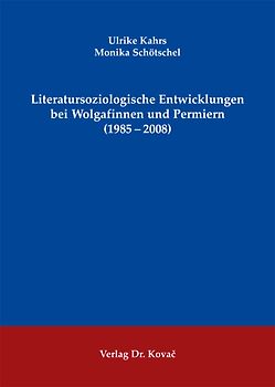 Literatursoziologische Entwicklungen bei Wolgafinnen und Permiern (1985-2008)