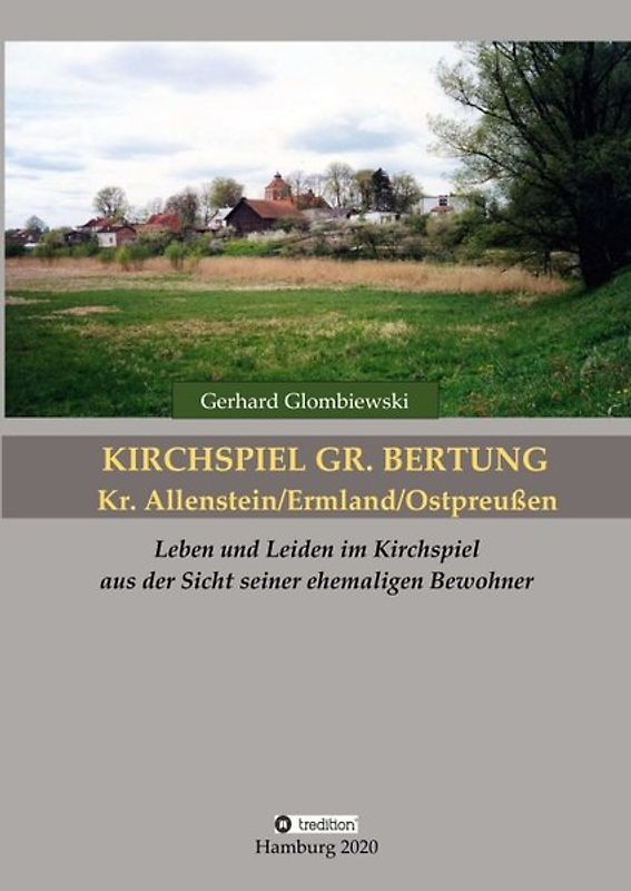 Kirchspiel Gr. Bertung/Kr. Allenstein/Ermland/Ostpreußen