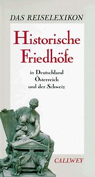 Historische Friedhöfe. In Deutschland, Österreich und der Schweiz