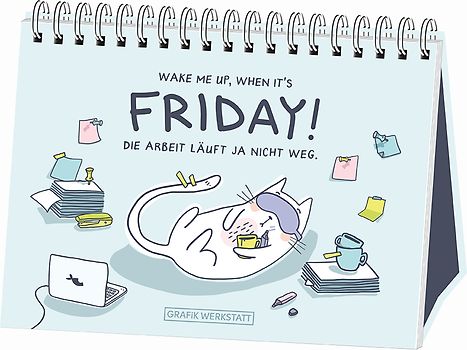 Wake me up, when it´s friday!