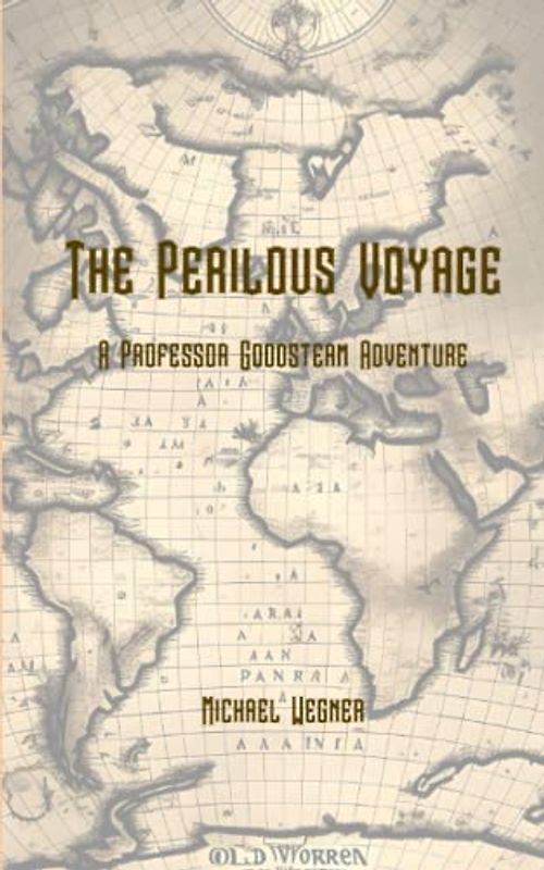 The Perilous Voyage: A Professor Goodsteam Adventure