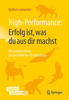 High-Performance: Erfolg ist, was du aus dir machst