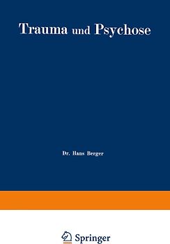 Trauma und Psychose mit besonderer Berücksichtigung der Unfallbegutachtung