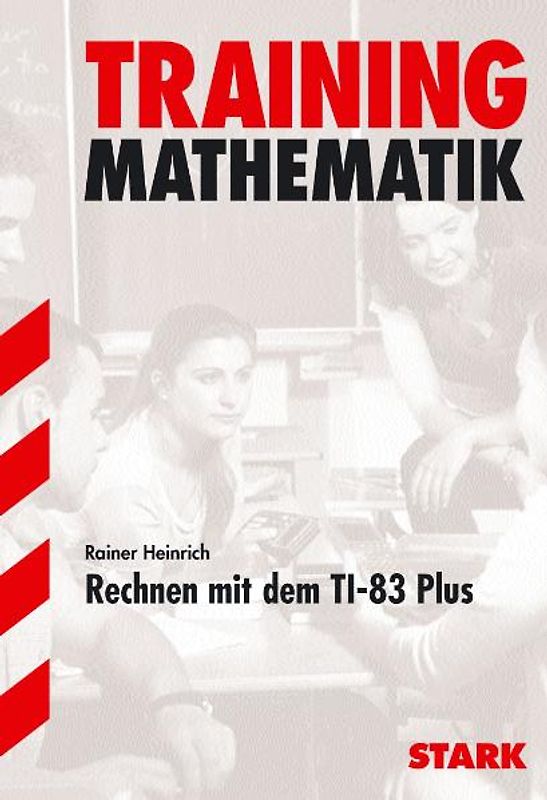 Training Mathematik Realschule / Realschule / Rechnen mit dem TI-83 Plus