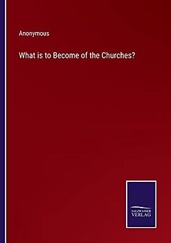 What is to Become of the Churches?