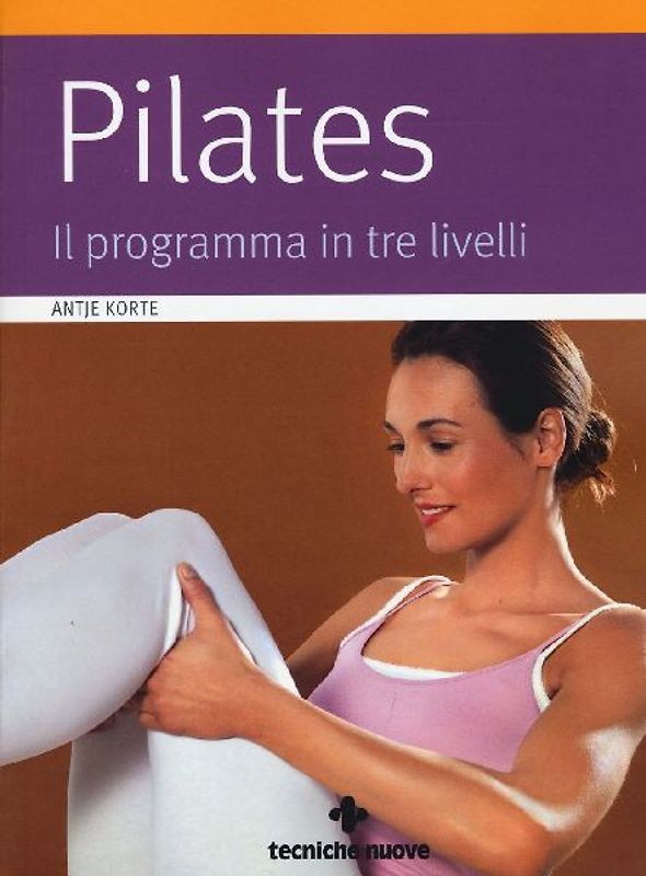Pilates. Il programma in tre livelli