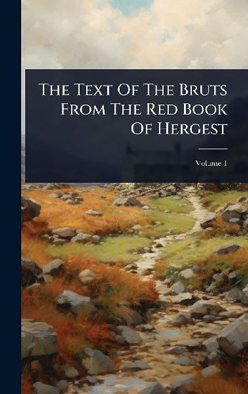 The Text Of The Bruts From The Red Book Of Hergest
