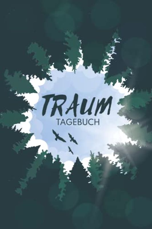 Traum Tagebuch: Traumtagebuch für Frauen Männer und Kinder, Tagebuch für Luzides Träumen und Klarträumen, Mit Schlafenszeit und Traumdeutung, Tagebuch zum Träume Aufschreiben