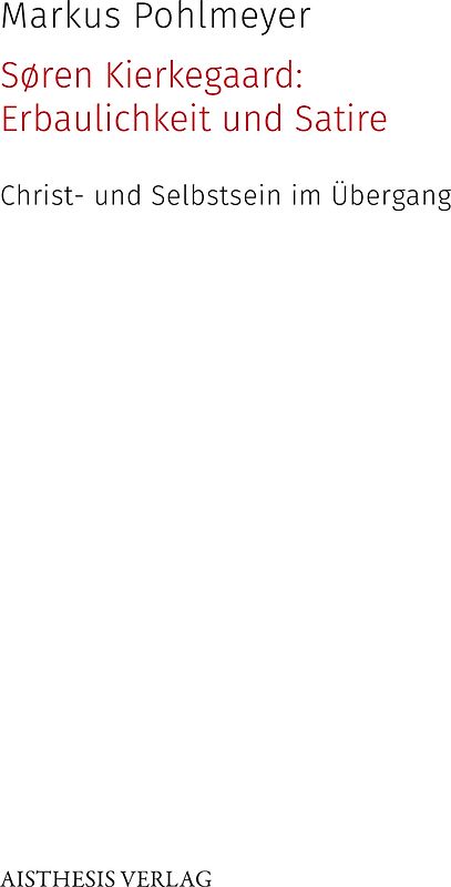 Søren Kierkegaard: Erbaulichkeit und Satire