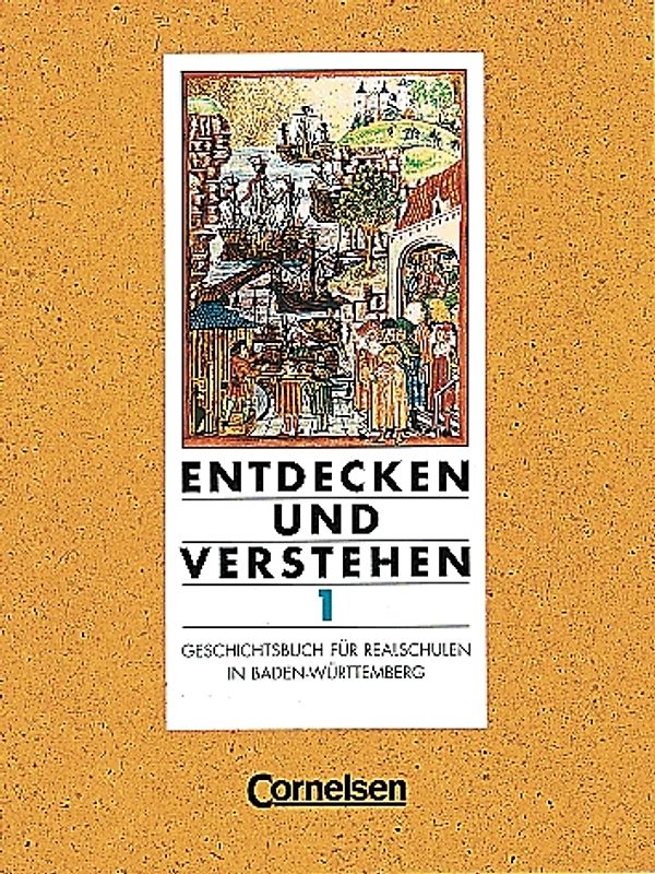 Entdecken und Verstehen - Geschichtsbuch. Realschule Baden-Württemberg - Bisherige Ausgabe / Band 1 - Schülerbuch
