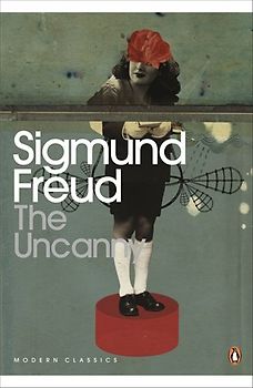 The Uncanny (Penguin Modern Classics) - Sigmund Freud