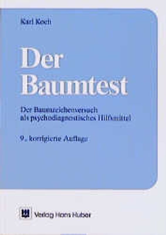 Der Baumtest. Der Baumzeichenversuch als psychodiagnostisches Hilfsmittel