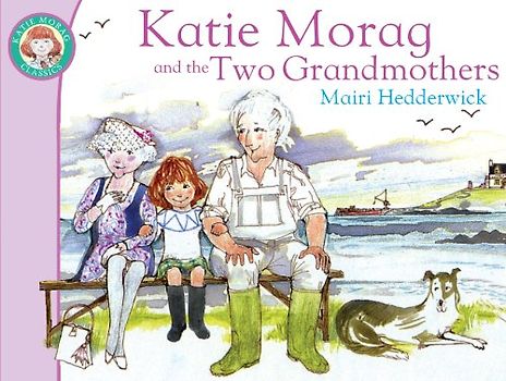 Katie Morag And The Two Grandmothers (Katie Morag, 10)