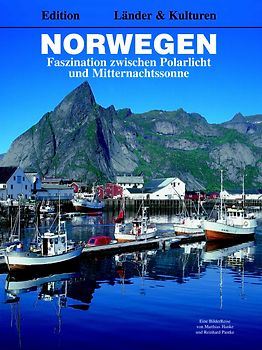 Norwegen - Faszination zwischen Polarlicht und Mitternachtssonne