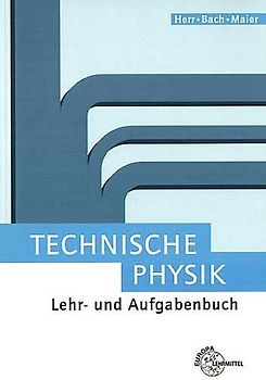 Technische Physik. Lehr- und Aufgabenbuch