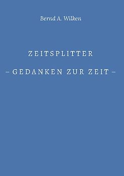 Zeitsplitter - Gedanken zur Zeit -
