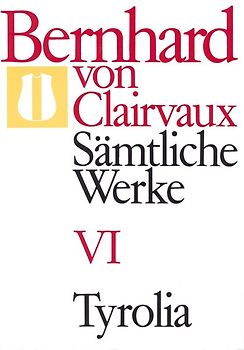 Bernhard von Clairvaux. Sämtliche Werke / Bernhard von Clairvaux. Sämtliche Werke Bd. VI