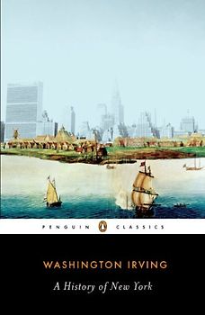 A History of New York (Penguin Classics) - Washington Irving