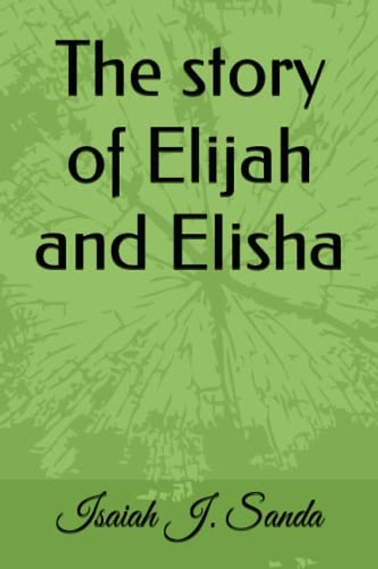 The story of Elijah and Elisha