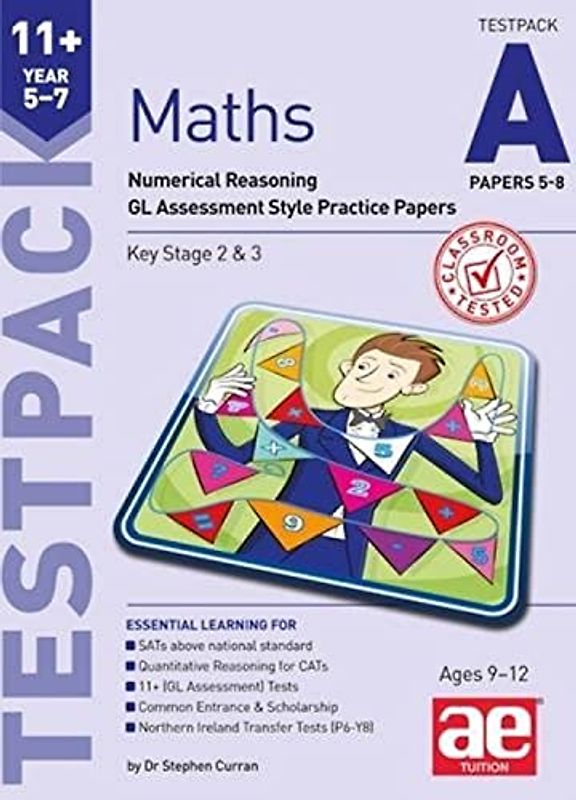11+ Maths Year 5-7 Testpack A Papers 5-8: Numerical Reasoning GL Assessment Style Practice Papers