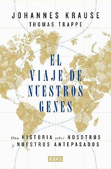 El viaje de nuestros genes : una historia sobre nosotros y nuestros antepasados
