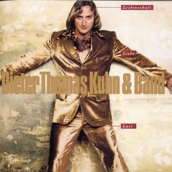 Dieter Thomas Kuhn - Leidenschaft, Lust und Liebe