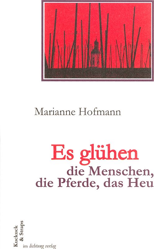 Es glühen die Menschen, die Pferde, das Heu