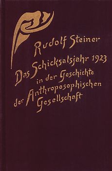 Das Schicksalsjahr 1923 in der Geschichte der Anthroposophischen Gesellschaft