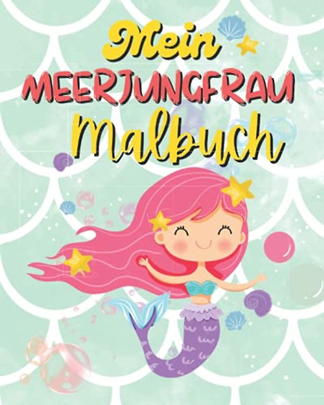 Mein Meerjungfrau Malbuch: Ausmalbuch für Kinder von 4 bis 8 Jahren