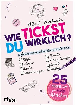 Wie tickst du wirklich? – 25 Psychotests für starke Mädchen