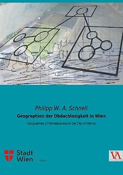 Geographien der Obdachlosigkeit in Wien